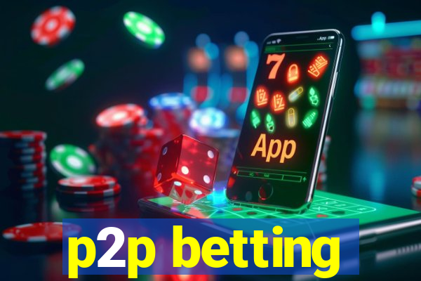 p2p betting